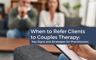 When to Refer Clients to Couples Therapy?