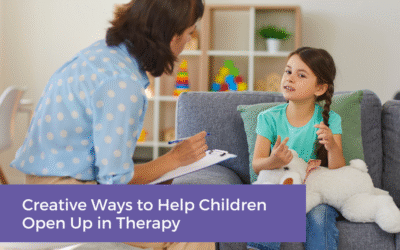 Creative Ways to Help Children Open Up in Therapy
