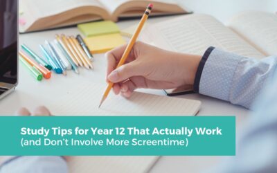 Study Tips for Year 12 That Actually Work (and Don’t Involve More Screentime)