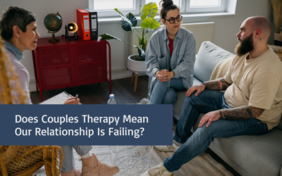 Does Couples Therapy Mean Our Relationship Is Failing?