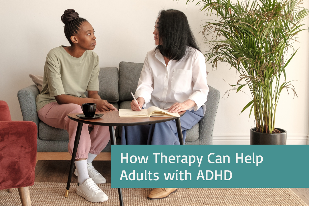 Therapy Add How Therapy Can Help Adults with ADHD | The Therapy Hub - The Therapy Hub